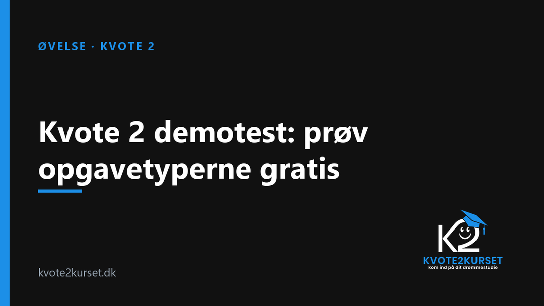 Kvote 2 demotest: prøv opgavetyperne gratis — kvote2kurset