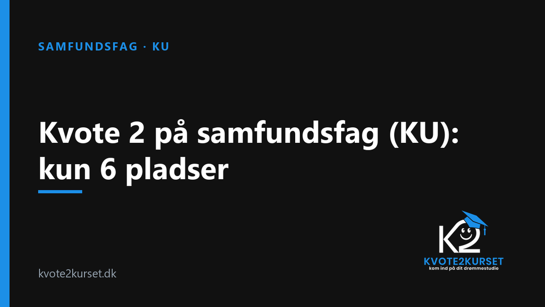 Kvote 2 på samfundsfag (KU): kun 6 pladser — kvote2kurset